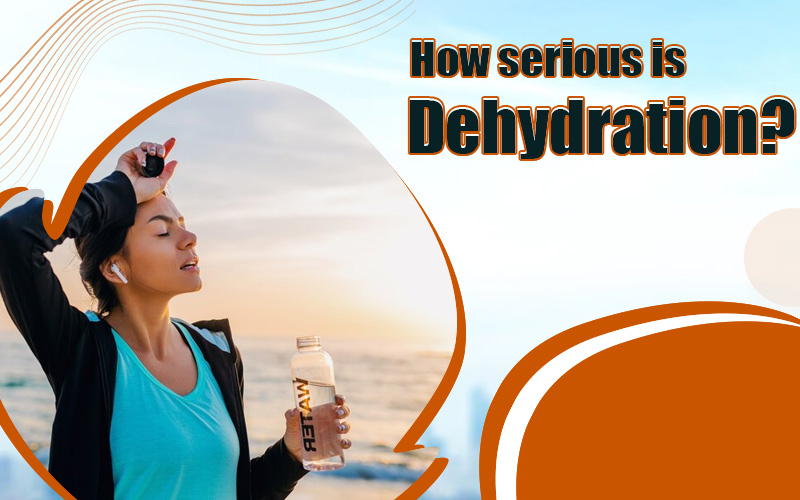 How Serious Is Dehydration